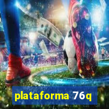 plataforma 76q